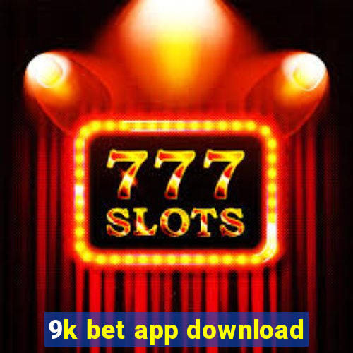 9k bet app download